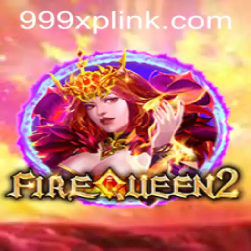 FireQueen2: A Nova Jornada no Mundo dos Jogos com 999XP